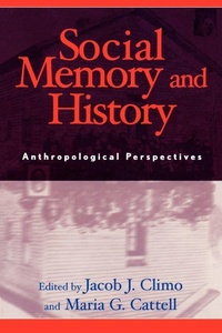 Enlarge image Cover: Social Memory and History - AltaMira Press