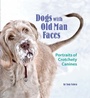 Cover: Dogs with Old Man Faces - Running Press