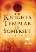 Cover: The Knights Templar in Somerset - The History Press Ltd