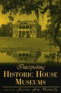 Cover: Interpreting Historic House Museums - Rowman & Littlefield Publishers