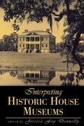 Cover: Interpreting Historic House Museums - Rowman & Littlefield Publishers