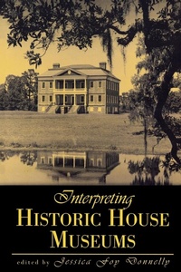Abbildung von: Interpreting Historic House Museums - Rowman & Littlefield Publishers