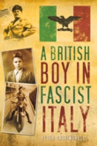 Abbildung von: A British Boy in Fascist Italy - The History Press Ltd