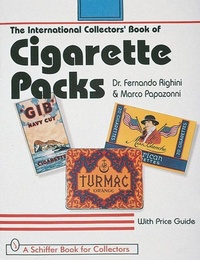 Abbildung von: The International Collectors' Book of Cigarette Packs - Schiffer Publishing Ltd