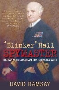 Enlarge image Cover: 'Blinker' Hall Spymaster - The History Press Ltd