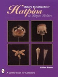 Cover: Baker's Encyclopedia of Hatpins and Hatpin Holders - Schiffer Publishing Ltd