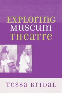 Abbildung von: Exploring Museum Theatre - Rowman & Littlefield Publishers