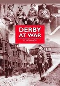 Cover: Derby at War - The History Press Ltd