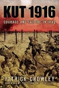 Cover: Kut 1916: Courage and Failure in Iraq - The History Press Ltd