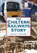 Cover: The Chiltern Railways Story - The History Press Ltd