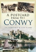 Cover: A Postcard from the Conwy - The History Press Ltd
