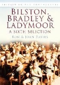 Cover: Bilston, Bradley and Ladymoor: A Sixth Selection - The History Press Ltd