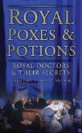 Cover: Royal Poxes and Potions - The History Press Ltd