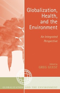 Enlarge image Cover: Globalization, Health, and the Environment - AltaMira Press