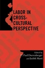 Cover: Labor in Cross-Cultural Perspective - AltaMira Press