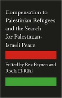 Enlarge image Cover: Compensation to Palestinian Refugees and the Search for Palestinian-Israeli Peace - Pluto Press