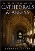 Cover: The Sutton Companion to Cathedrals & Abbeys - The History Press Ltd