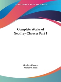 Abbildung von: Complete Works of Geoffrey Chaucer Vol. 1 (1901) - Kessinger Publishing Co