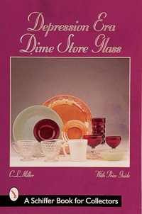 Enlarge image Cover: Depression Era Dime Store Glass - Schiffer Publishing Ltd