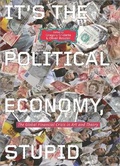 Cover: It's the Political Economy, Stupid - Pluto Press