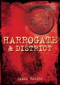 Cover: Murder and Crime Harrogate and District - The History Press Ltd
