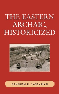 Enlarge image Cover: The Eastern Archaic, Historicized - AltaMira Press