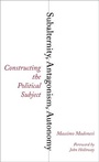 Cover: Subalternity, Antagonism, Autonomy - Pluto Press