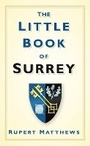 Cover: The Little Book of Surrey - The History Press Ltd