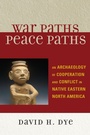 Cover: War Paths, Peace Paths - AltaMira Press