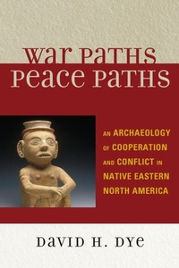 Enlarge image Cover: War Paths, Peace Paths - AltaMira Press