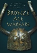 Cover: Bronze Age Warfare - The History Press Ltd