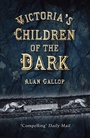 Bild: Victoria's Children of the Dark - The History Press Ltd