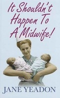 Cover: It Shouldn't Happen To A Midwife! - Magna Large Print Books