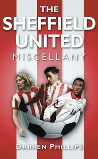 Bild vergrößern Bild: The Sheffield United Miscellany - The History Press Ltd