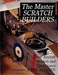 Enlarge image Cover: The Master Scratch Builders - Schiffer Publishing Ltd