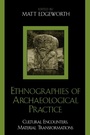 Cover: Ethnographies of Archaeological Practice - AltaMira Press