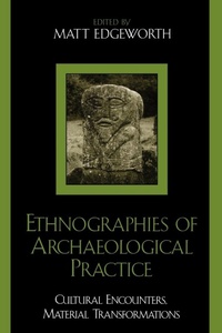 Enlarge image Cover: Ethnographies of Archaeological Practice - AltaMira Press