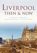 Cover: Liverpool Then & Now - Pitkin Publishing
