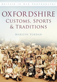 Abbildung von: Oxfordshire Customs, Sports and Traditions - The History Press Ltd