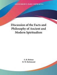 Abbildung von: Discussion of the Facts and Philosophy of Ancient and Modern Spiritualism (1853) - Kessinger Publishing Co