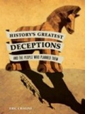 Cover: History's Greatest Deceptions and the People Who Planned Them - The History Press Ltd