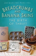 Cover: Breadcrumbs and Banana Skins - The History Press Ltd