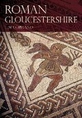 Cover: Roman Gloucestershire - The History Press Ltd