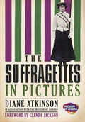 Cover: The Suffragettes In Pictures - The History Press Ltd
