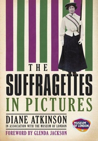 Enlarge image Cover: The Suffragettes In Pictures - The History Press Ltd