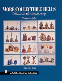 Abbildung von: More Collectible Bells - Schiffer Publishing Ltd