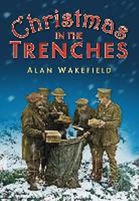 Enlarge image Cover: Christmas in the Trenches - The History Press Ltd