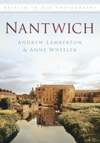 Enlarge image Cover: Nantwich - The History Press Ltd