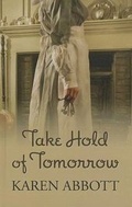 Cover: Take Hold Of Tomorrow - Magna Large Print Books