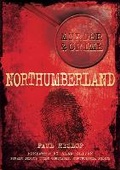 Cover: Murder and Crime Northumberland - The History Press Ltd